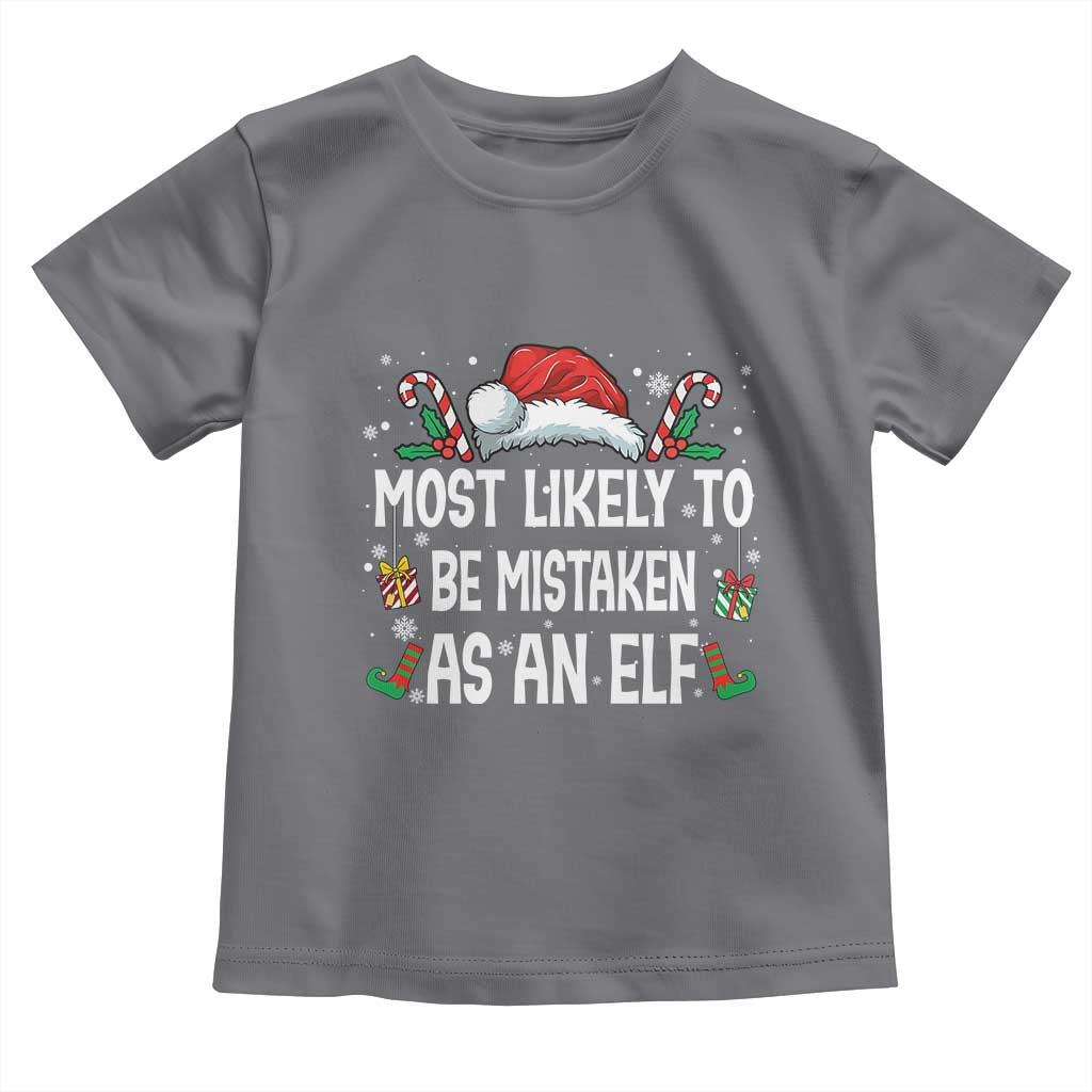 Family Matching Christmas Toddler T Shirt Funny Most Likely To Be Mistaken As An Elf TS10 Charcoal Print Your Wear