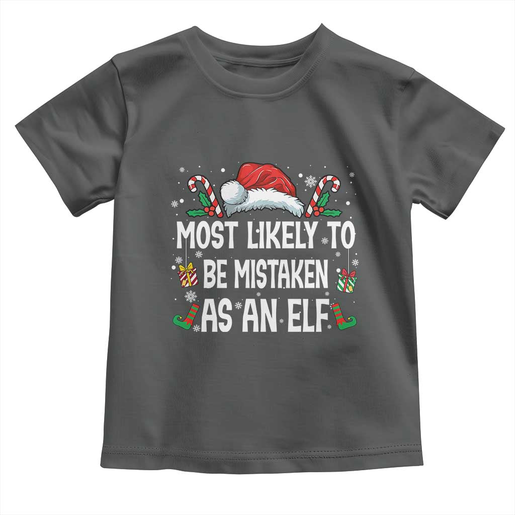 Family Matching Christmas Toddler T Shirt Funny Most Likely To Be Mistaken As An Elf TS10 Dark Heather Print Your Wear