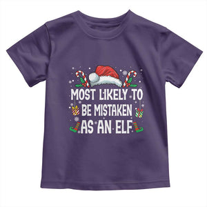 Family Matching Christmas Toddler T Shirt Funny Most Likely To Be Mistaken As An Elf TS10 Purple Print Your Wear