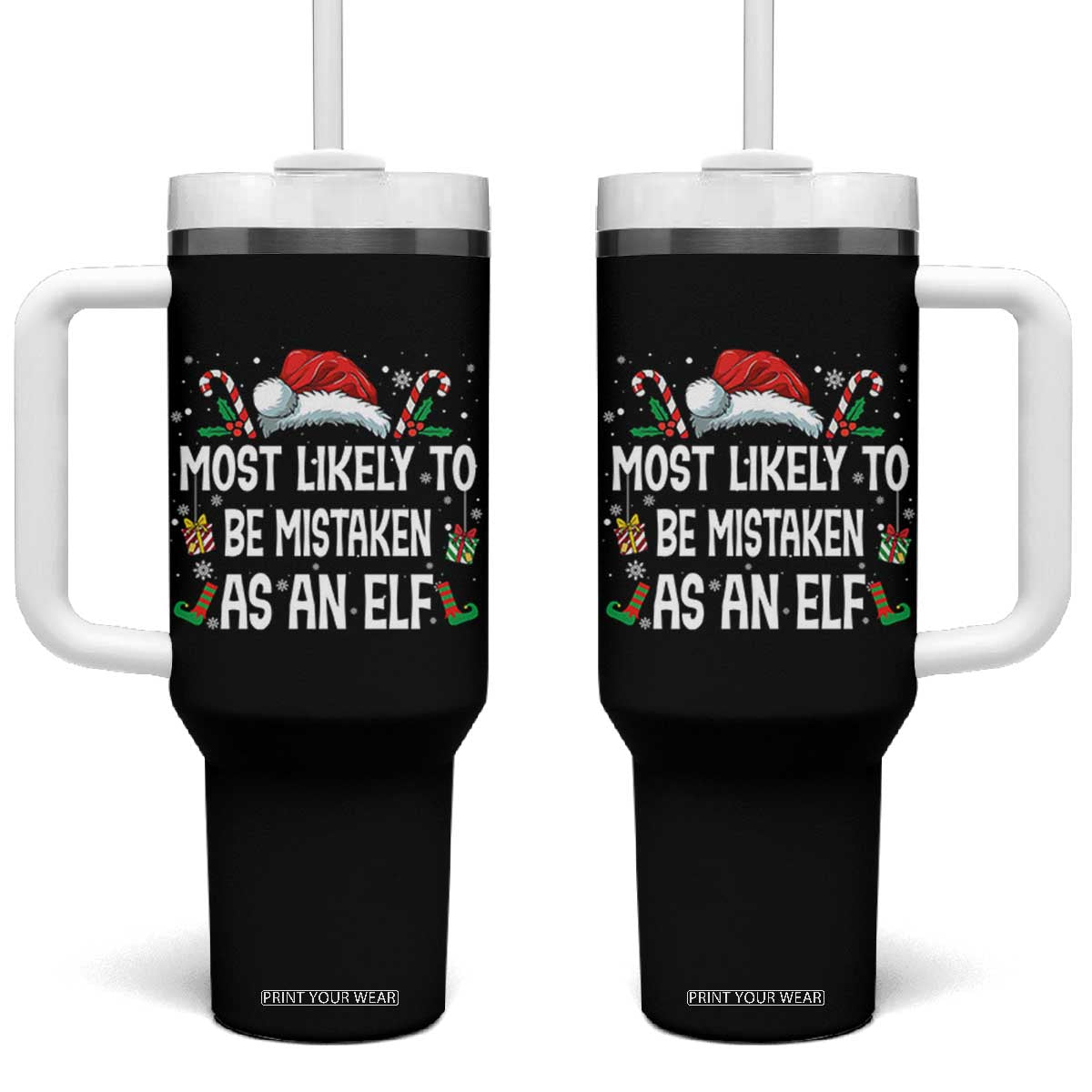 Family Matching Christmas Tumbler With Handle Funny Most Likely To Be Mistaken As An Elf TS10 One Size: 40 oz Black Print Your Wear