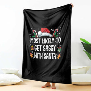 Family Matching Christmas Throw Blanket Funny Most Likely To Get Sassy With Santa TS10 Print Your Wear