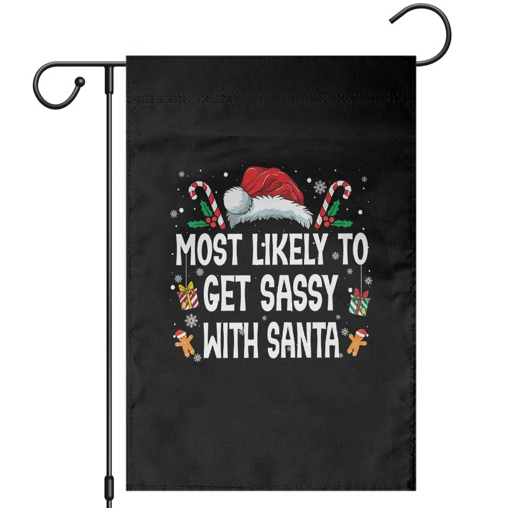 Family Matching Christmas Garden Flag Funny Most Likely To Get Sassy With Santa TS10 Black Print Your Wear