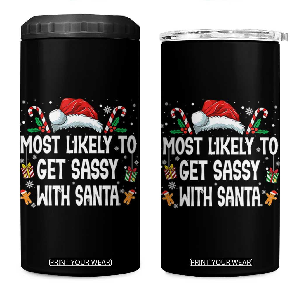 Family Matching Christmas 4 in 1 Can Cooler Tumbler Funny Most Likely To Get Sassy With Santa TS10 One Size: 16 oz Black Print Your Wear