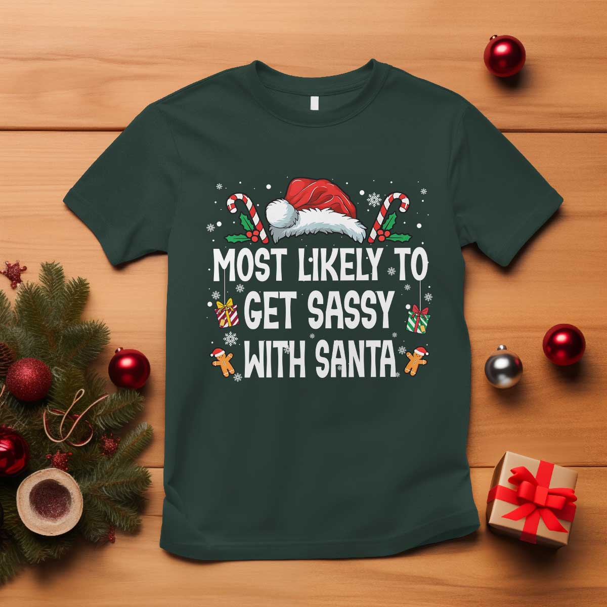 Family Matching Christmas T Shirt Funny Most Likely To Get Sassy With Santa TS10 Dark Forest Green Print Your Wear