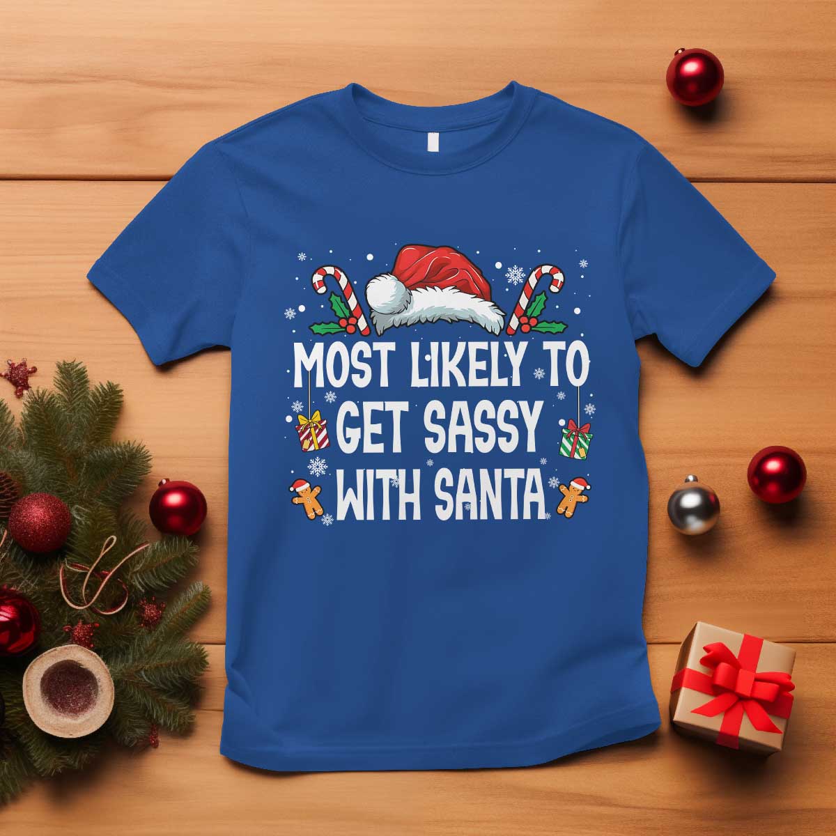 Family Matching Christmas T Shirt Funny Most Likely To Get Sassy With Santa TS10 Royal Blue Print Your Wear