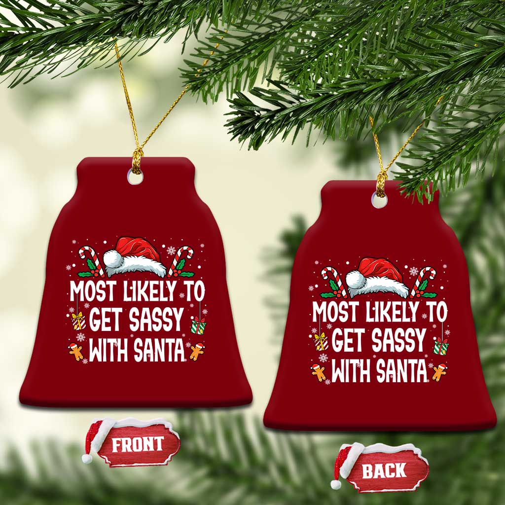 Family Matching Christmas Ceramic Ornament Funny Most Likely To Get Sassy With Santa TS10 Print Your Wear