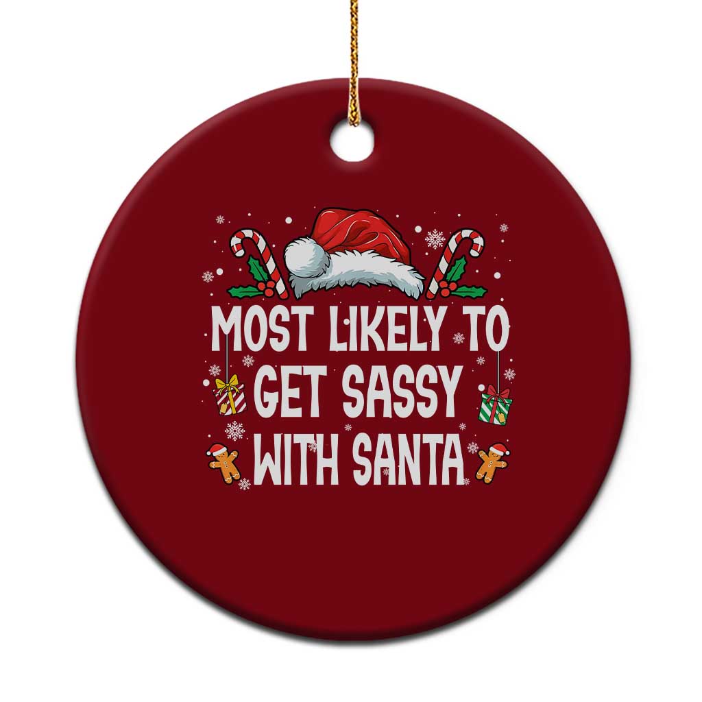 Family Matching Christmas Ceramic Ornament Funny Most Likely To Get Sassy With Santa TS10 1pc Red Print Your Wear