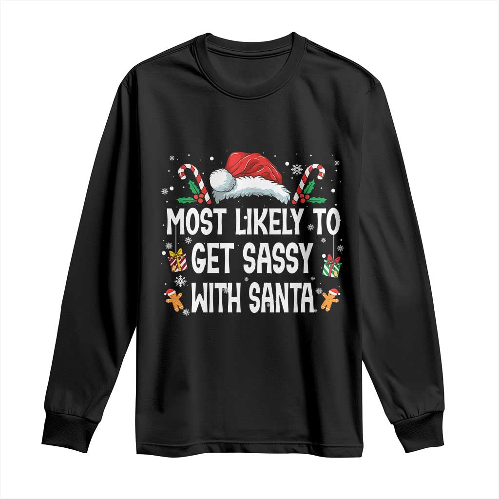 Family Matching Christmas Long Sleeve Shirt Funny Most Likely To Get Sassy With Santa TS10 Black Print Your Wear