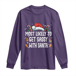 Family Matching Christmas Long Sleeve Shirt Funny Most Likely To Get Sassy With Santa TS10 Purple Print Your Wear