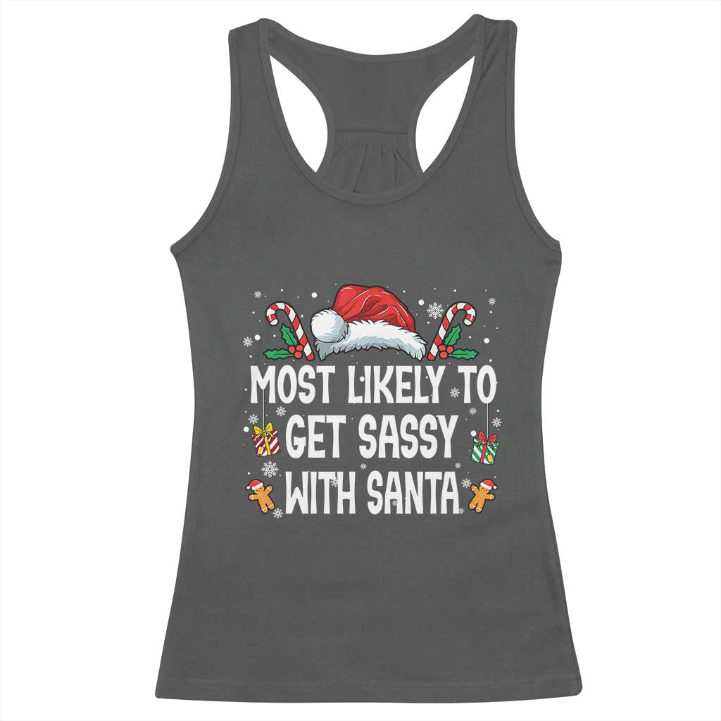 Family Matching Christmas Racerback Tank Top Funny Most Likely To Get Sassy With Santa TS10 Dark Heather Print Your Wear
