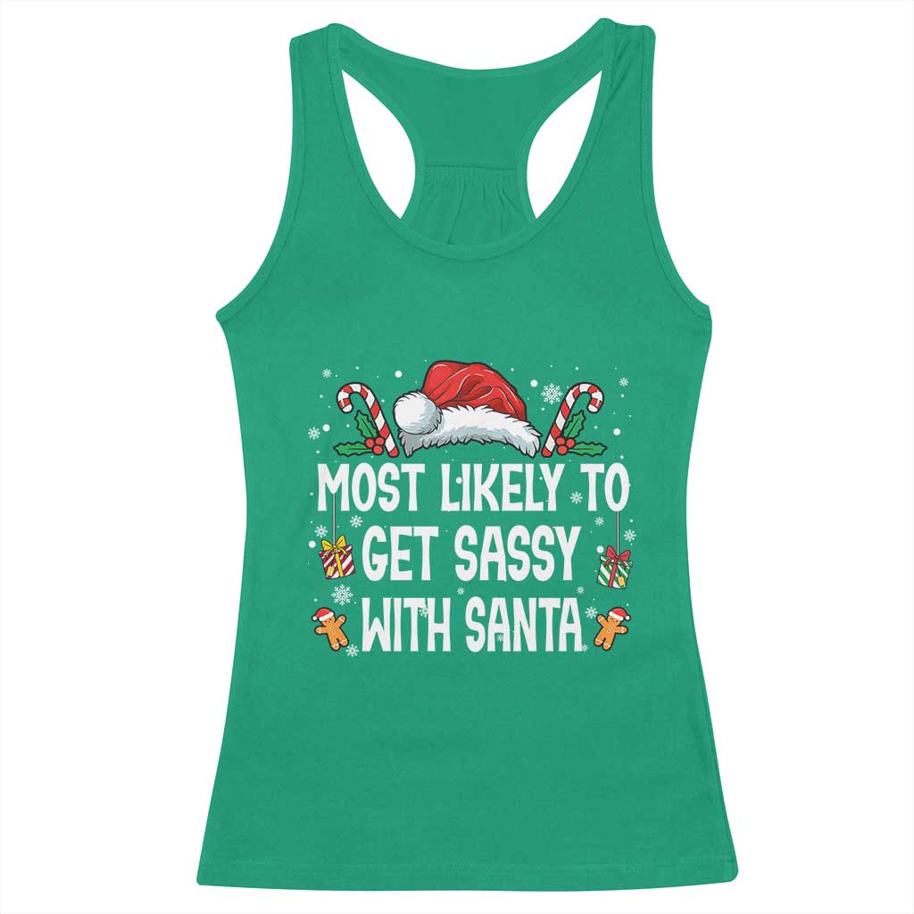 Family Matching Christmas Racerback Tank Top Funny Most Likely To Get Sassy With Santa TS10 Irish Green Print Your Wear