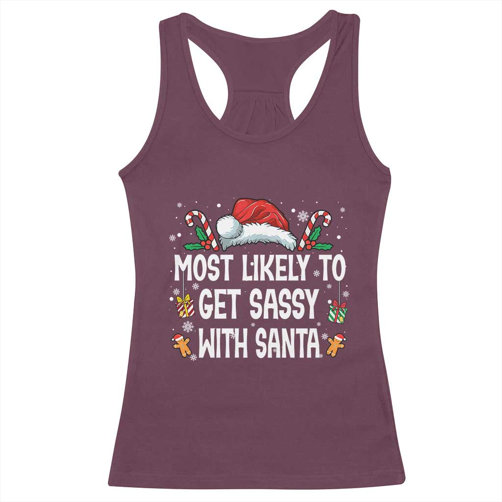 Family Matching Christmas Racerback Tank Top Funny Most Likely To Get Sassy With Santa TS10 Maroon Print Your Wear