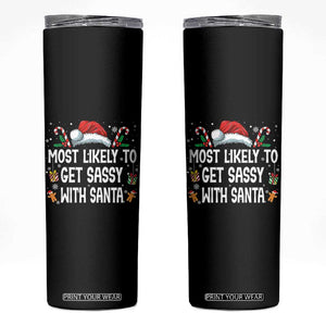 Family Matching Christmas Skinny Tumbler Funny Most Likely To Get Sassy With Santa TS10 Black Print Your Wear