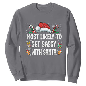 Family Matching Christmas Sweatshirt Funny Most Likely To Get Sassy With Santa TS10 Charcoal Print Your Wear