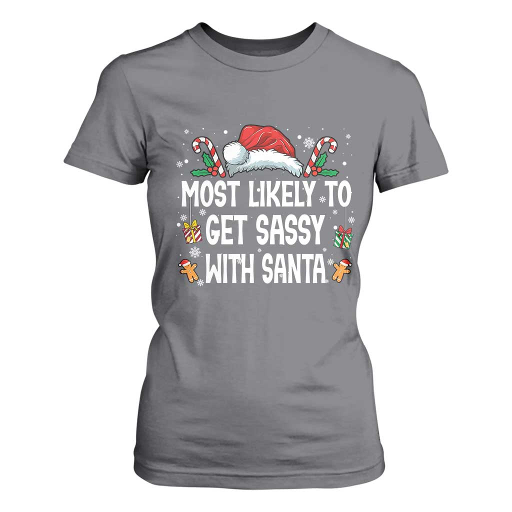 Family Matching Christmas T Shirt For Women Funny Most Likely To Get Sassy With Santa TS10 Charcoal Print Your Wear