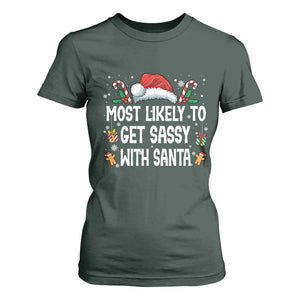 Family Matching Christmas T Shirt For Women Funny Most Likely To Get Sassy With Santa TS10 Dark Forest Green Print Your Wear