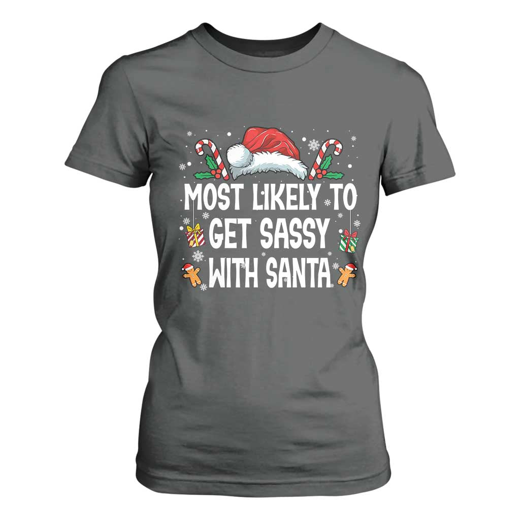 Family Matching Christmas T Shirt For Women Funny Most Likely To Get Sassy With Santa TS10 Dark Heather Print Your Wear