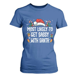 Family Matching Christmas T Shirt For Women Funny Most Likely To Get Sassy With Santa TS10 Royal Blue Print Your Wear