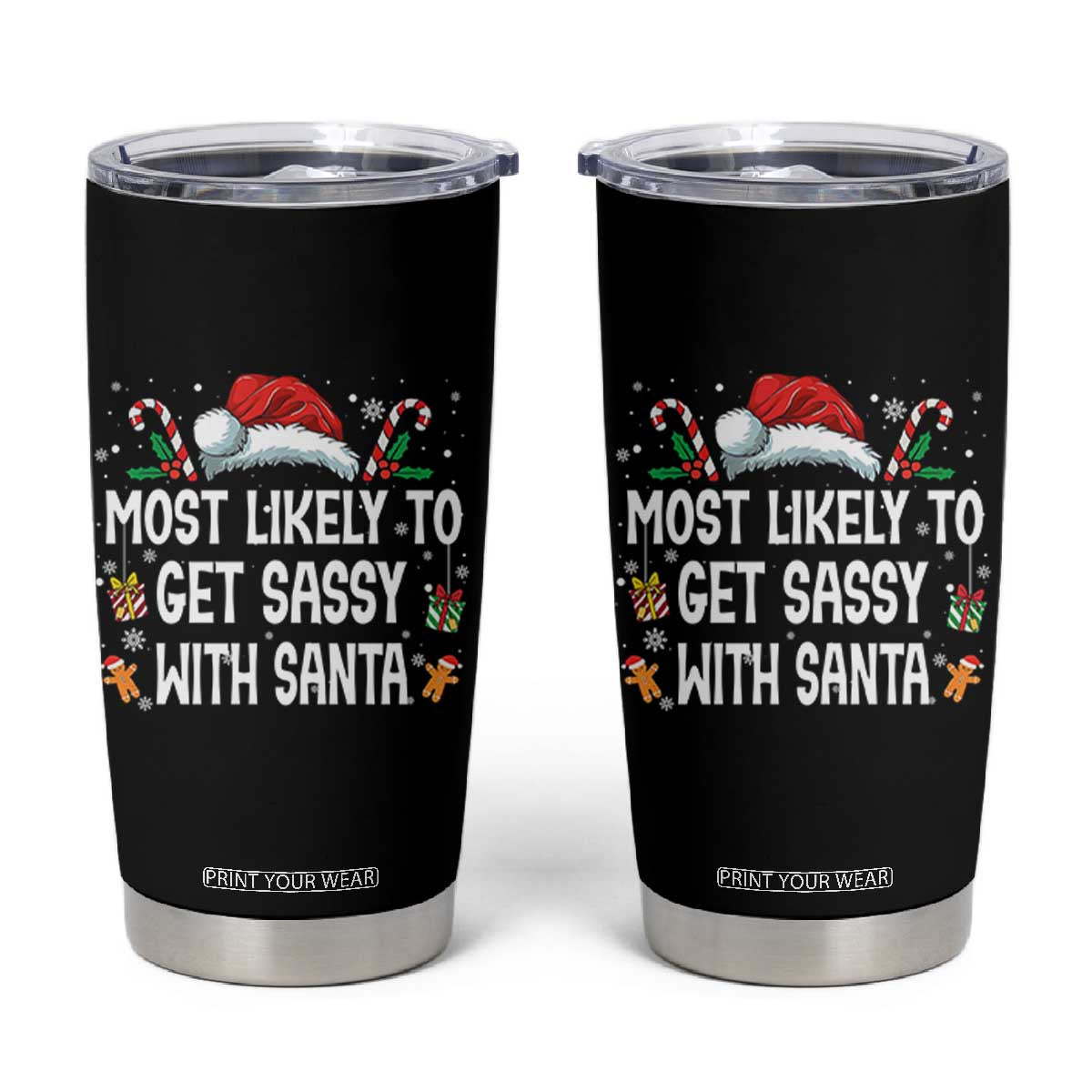 Family Matching Christmas Tumbler Cup Funny Most Likely To Get Sassy With Santa TS10 Black Print Your Wear