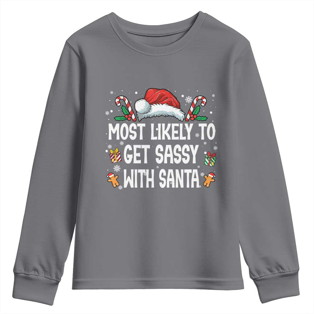 Family Matching Christmas Youth Sweatshirt Funny Most Likely To Get Sassy With Santa TS10 Charcoal Print Your Wear