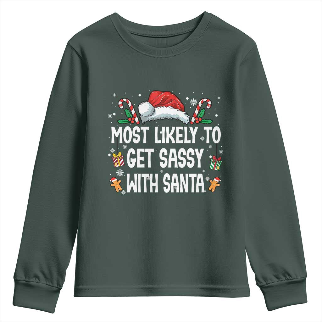 Family Matching Christmas Youth Sweatshirt Funny Most Likely To Get Sassy With Santa TS10 Dark Forest Green Print Your Wear