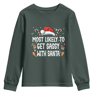 Family Matching Christmas Youth Sweatshirt Funny Most Likely To Get Sassy With Santa TS10 Dark Forest Green Print Your Wear