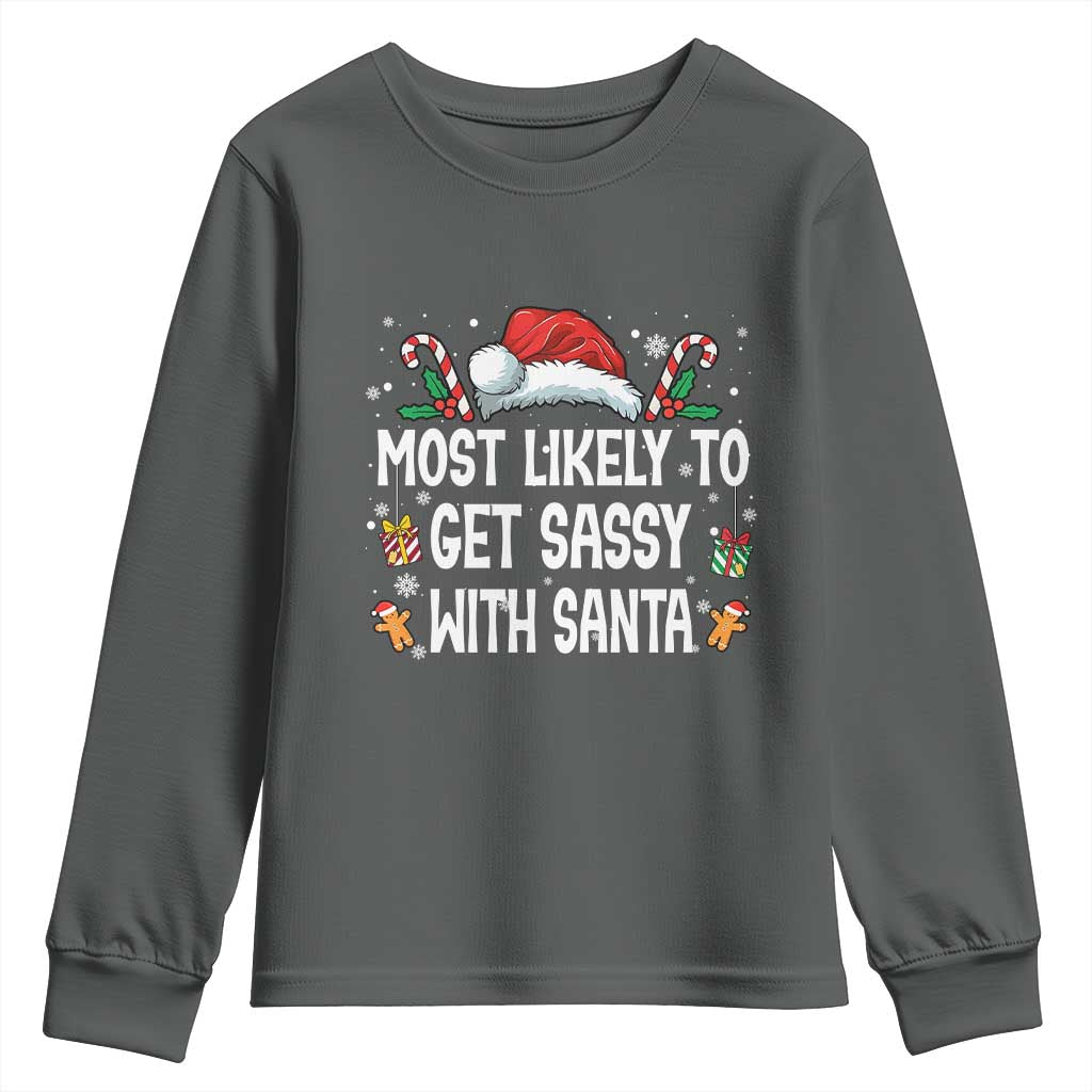 Family Matching Christmas Youth Sweatshirt Funny Most Likely To Get Sassy With Santa TS10 Dark Heather Print Your Wear