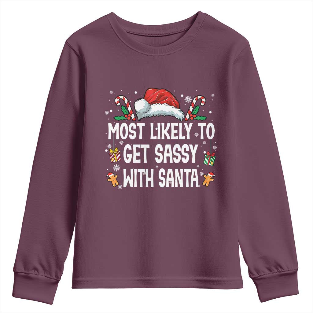 Family Matching Christmas Youth Sweatshirt Funny Most Likely To Get Sassy With Santa TS10 Maroon Print Your Wear