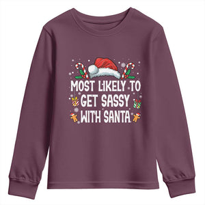 Family Matching Christmas Youth Sweatshirt Funny Most Likely To Get Sassy With Santa TS10 Maroon Print Your Wear