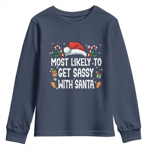 Family Matching Christmas Youth Sweatshirt Funny Most Likely To Get Sassy With Santa TS10 Navy Print Your Wear