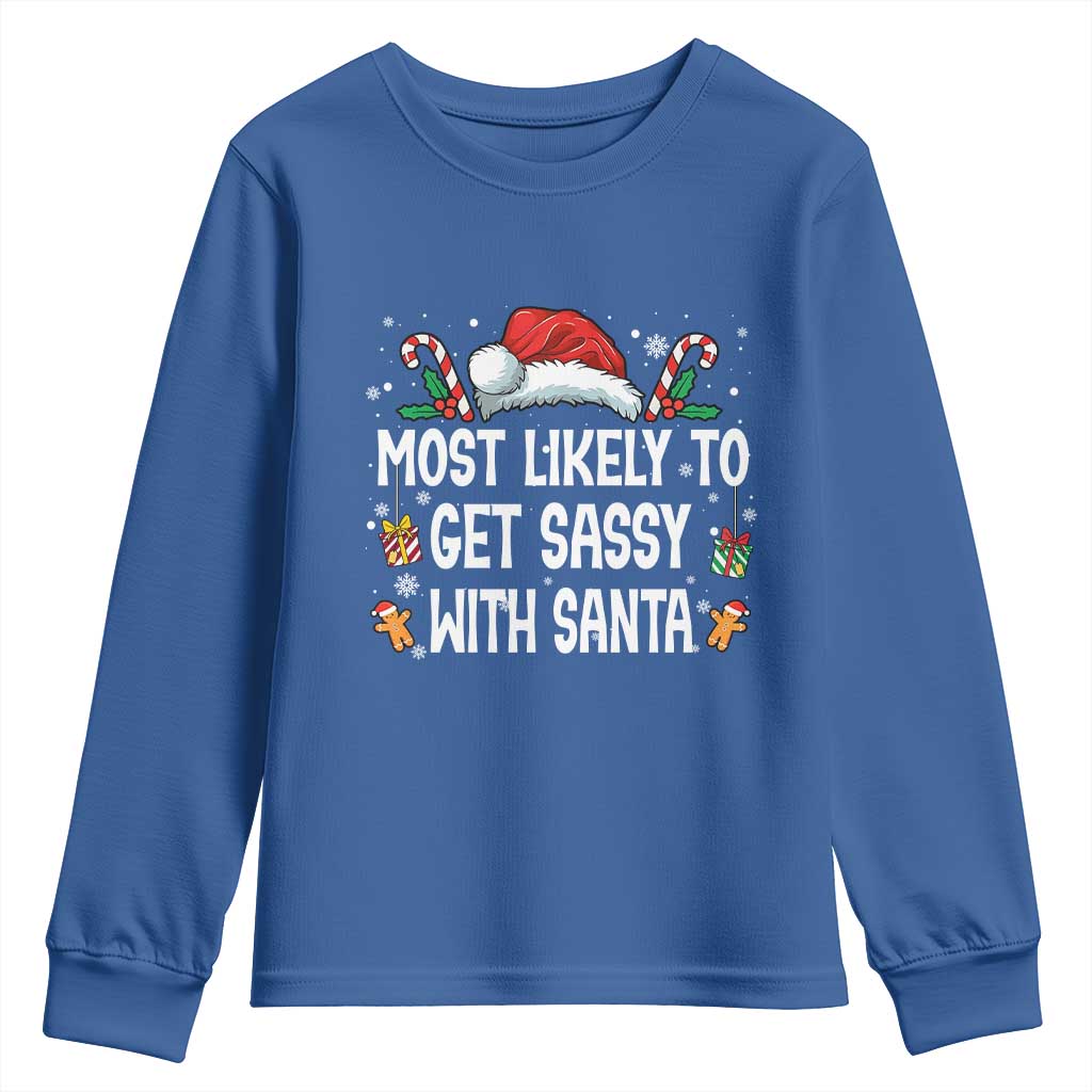 Family Matching Christmas Youth Sweatshirt Funny Most Likely To Get Sassy With Santa TS10 Royal Blue Print Your Wear