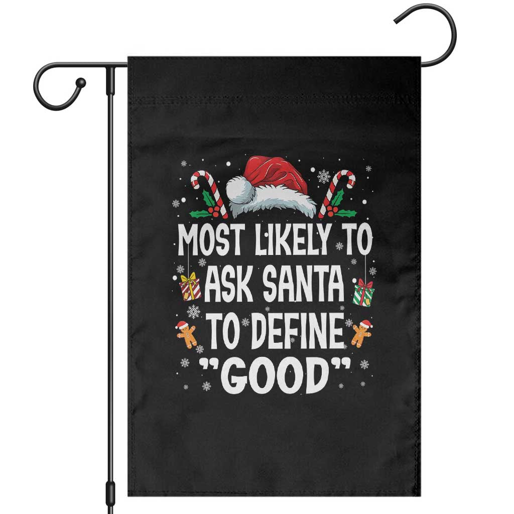 Family Matching Christmas Garden Flag Most Likely To Ask Santa To Define Good TS10 Black Print Your Wear