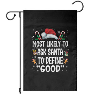 Family Matching Christmas Garden Flag Most Likely To Ask Santa To Define Good TS10 Black Print Your Wear