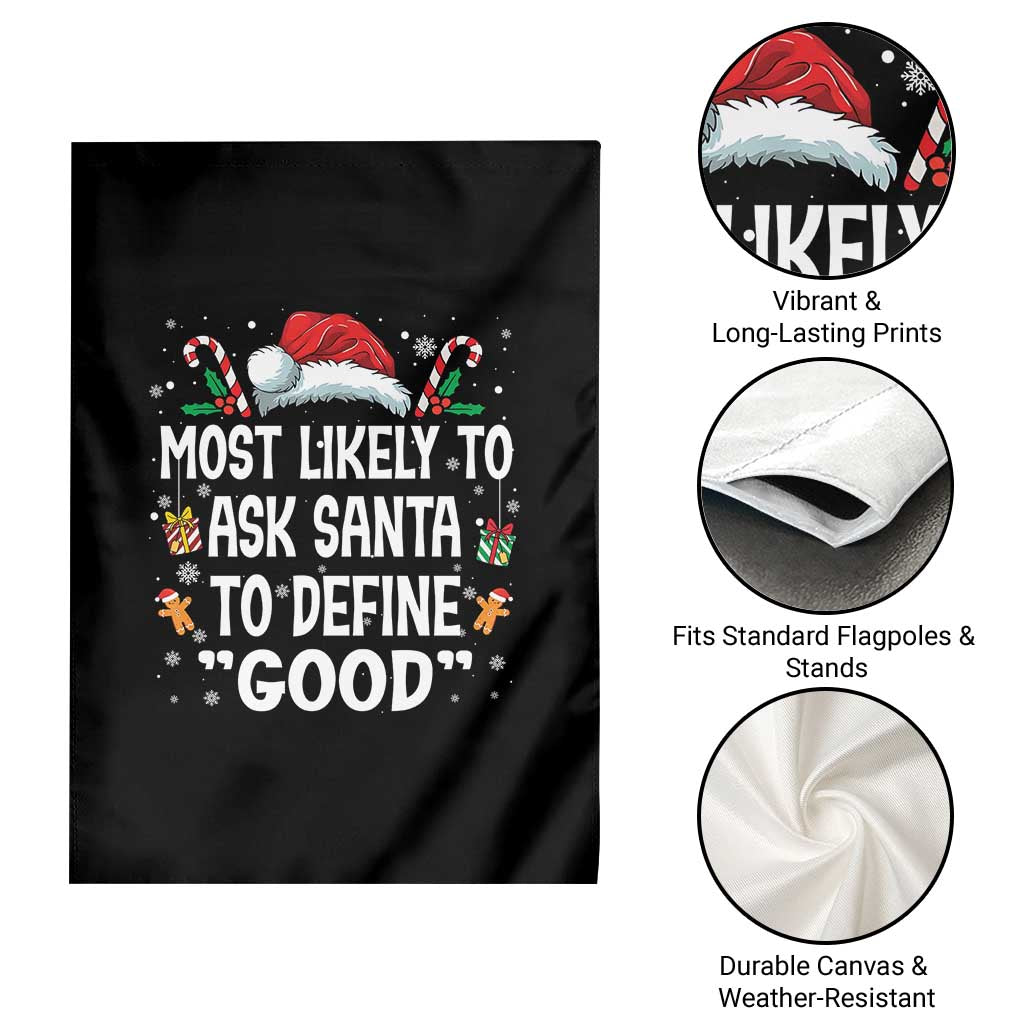 Family Matching Christmas Garden Flag Most Likely To Ask Santa To Define Good TS10 Print Your Wear