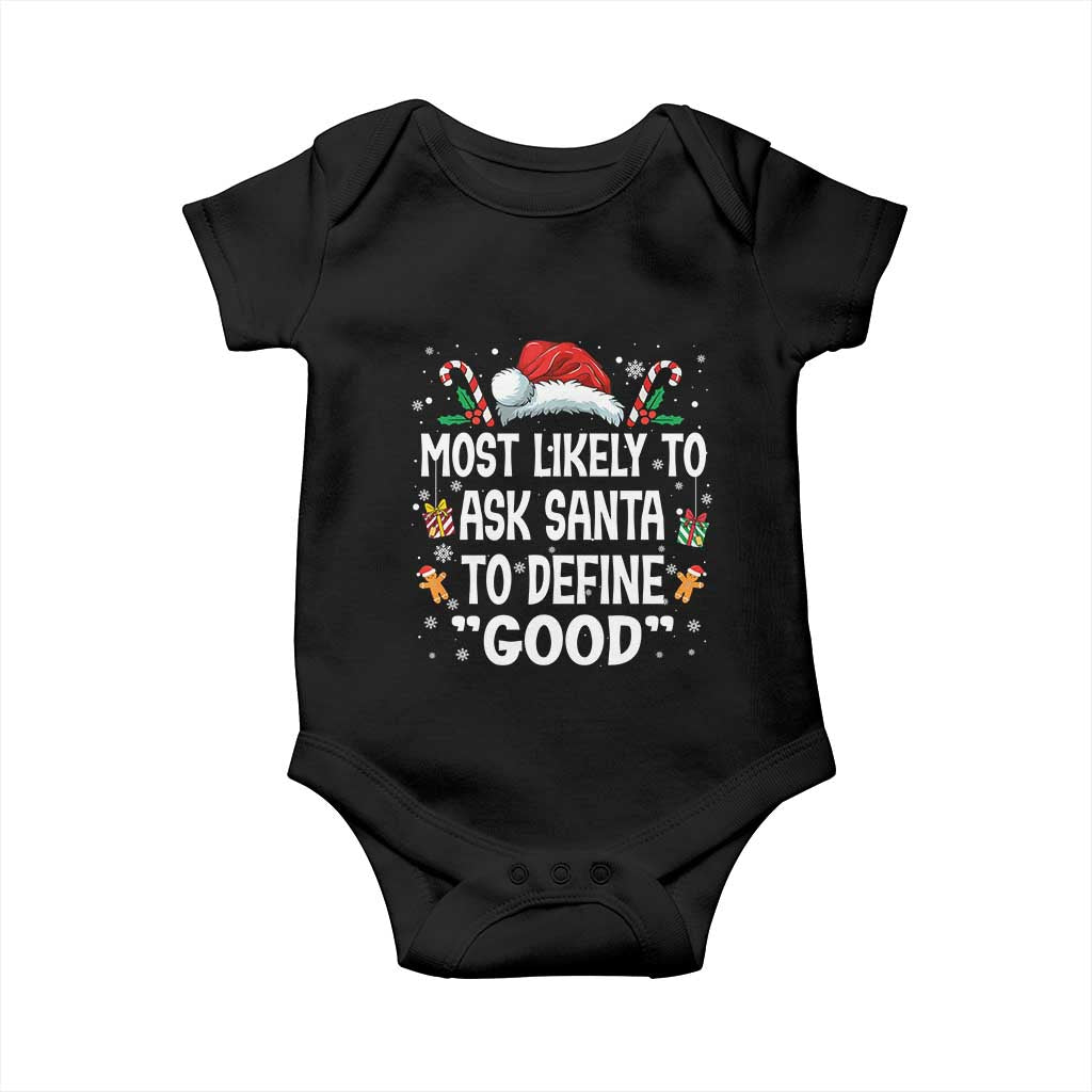 Family Matching Christmas Baby Onesie Most Likely To Ask Santa To Define Good TS10 Black Print Your Wear