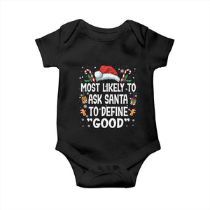 Family Matching Christmas Baby Onesie Most Likely To Ask Santa To Define Good TS10 Black Print Your Wear