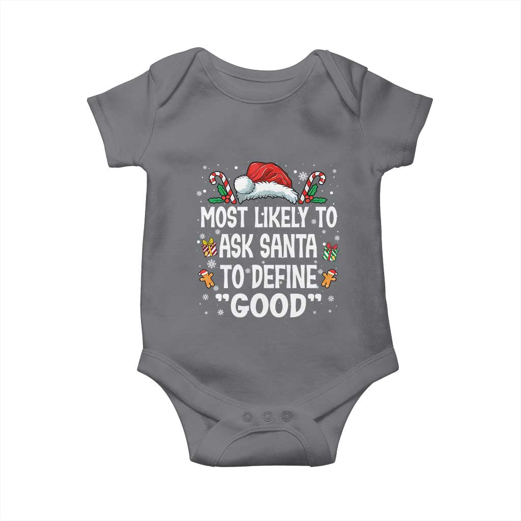 Family Matching Christmas Baby Onesie Most Likely To Ask Santa To Define Good TS10 Charcoal Print Your Wear