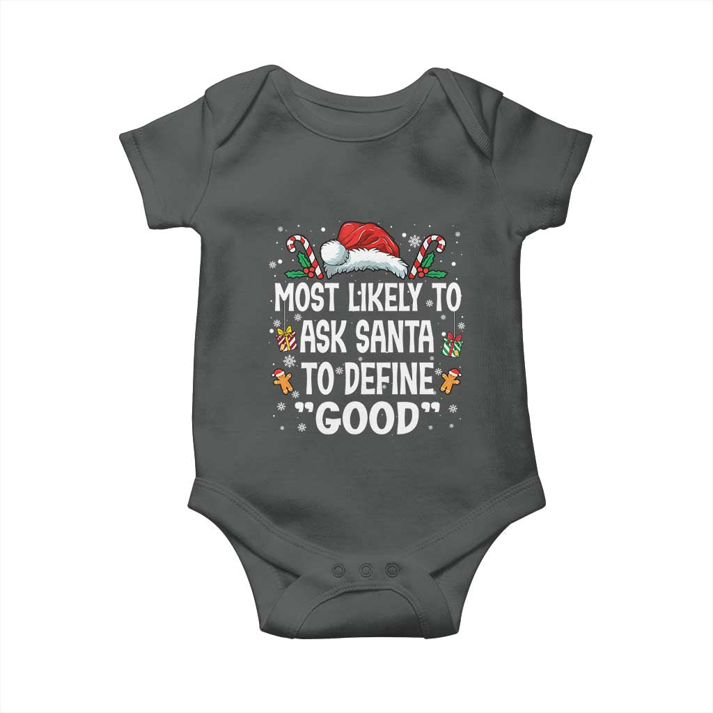 Family Matching Christmas Baby Onesie Most Likely To Ask Santa To Define Good TS10 Dark Heather Print Your Wear