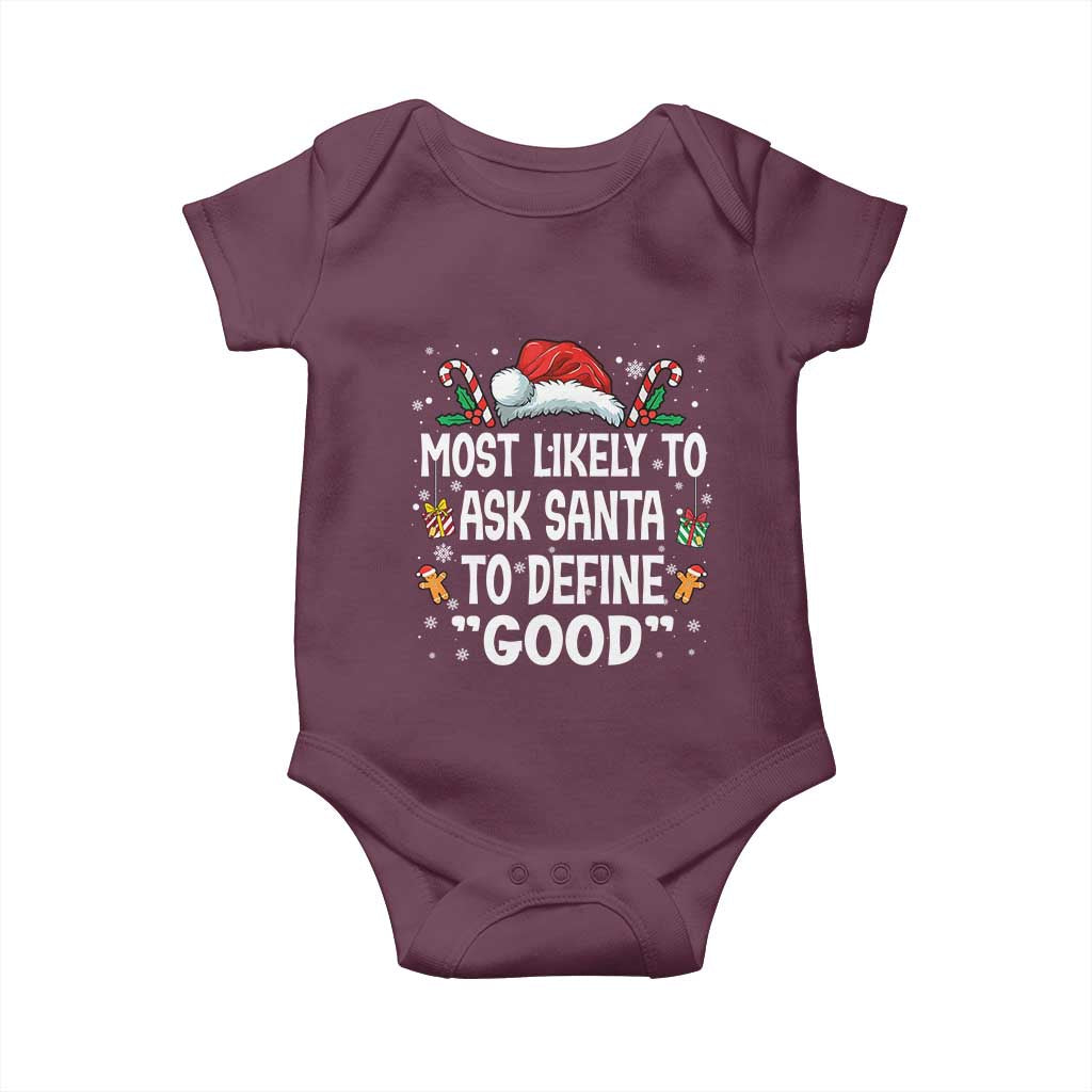 Family Matching Christmas Baby Onesie Most Likely To Ask Santa To Define Good TS10 Maroon Print Your Wear
