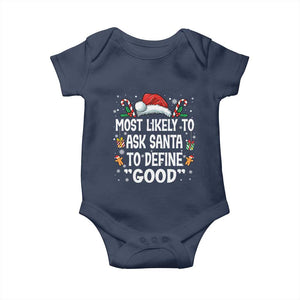 Family Matching Christmas Baby Onesie Most Likely To Ask Santa To Define Good TS10 Navy Print Your Wear