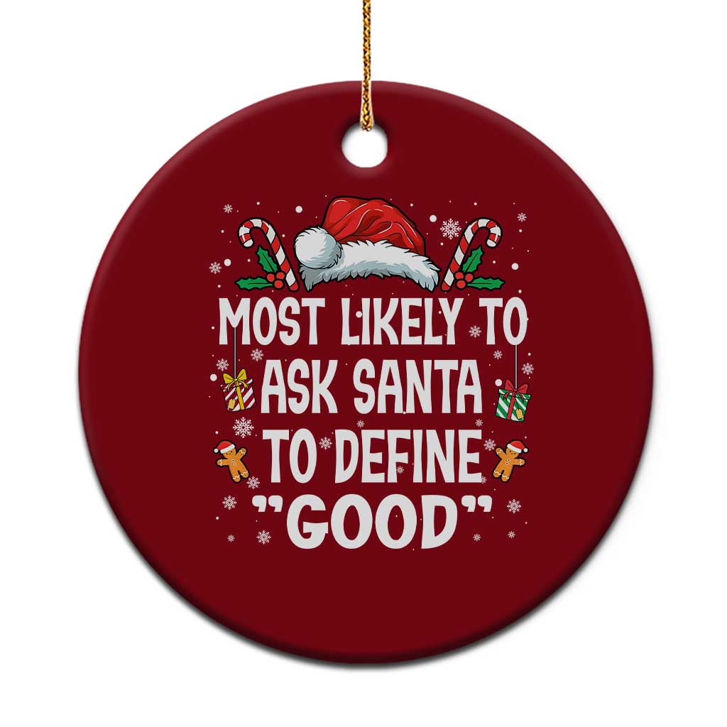 Family Matching Christmas Ceramic Ornament Most Likely To Ask Santa To Define Good TS10 1pc Red Print Your Wear