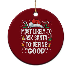 Family Matching Christmas Ceramic Ornament Most Likely To Ask Santa To Define Good TS10 1pc Red Print Your Wear
