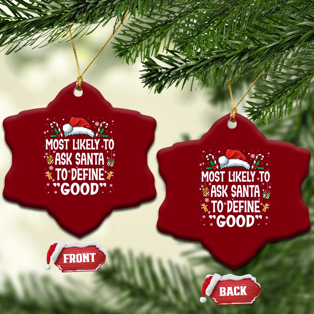 Family Matching Christmas Ceramic Ornament Most Likely To Ask Santa To Define Good TS10 Print Your Wear