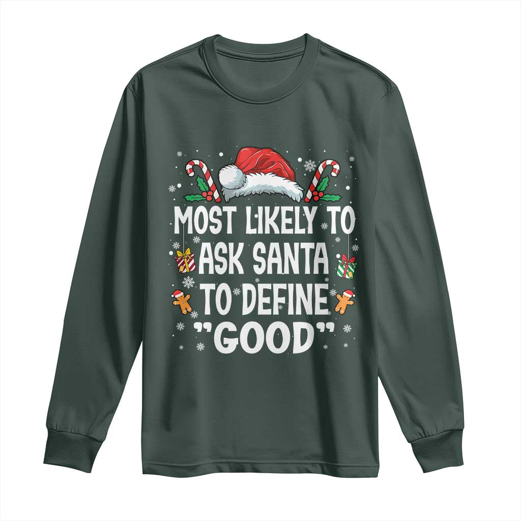 Family Matching Christmas Long Sleeve Shirt Most Likely To Ask Santa To Define Good TS10 Dark Forest Green Print Your Wear