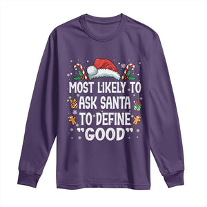 Family Matching Christmas Long Sleeve Shirt Most Likely To Ask Santa To Define Good TS10 Purple Print Your Wear
