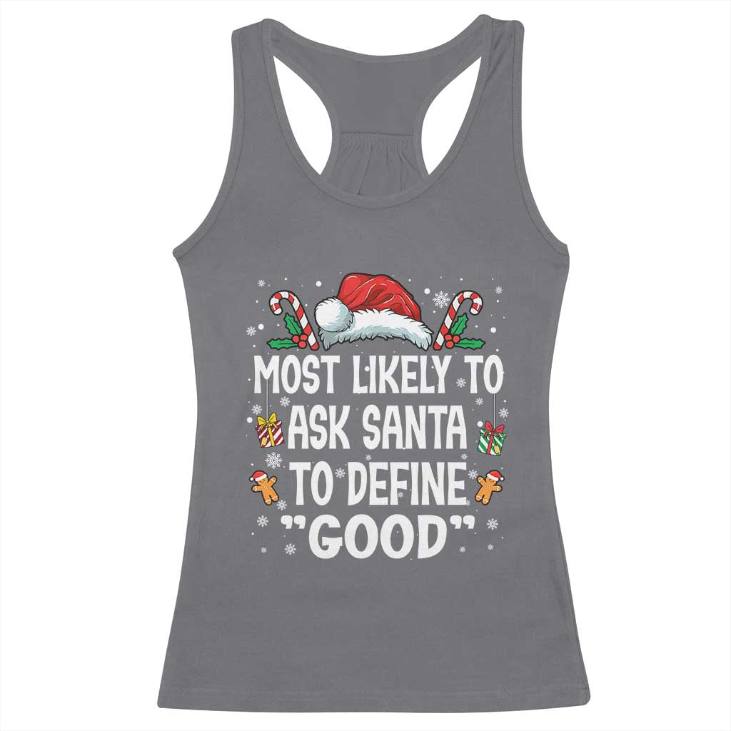 Family Matching Christmas Racerback Tank Top Most Likely To Ask Santa To Define Good TS10 Charcoal Print Your Wear