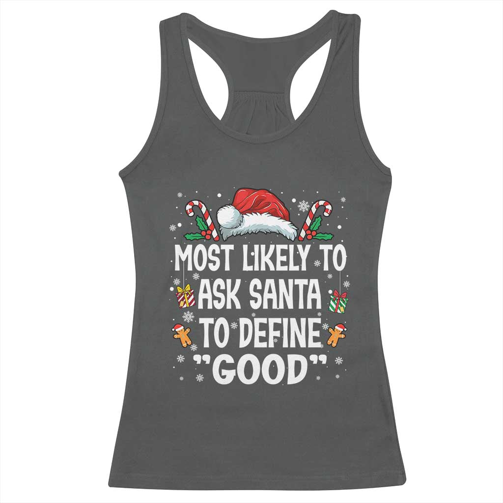 Family Matching Christmas Racerback Tank Top Most Likely To Ask Santa To Define Good TS10 Dark Heather Print Your Wear