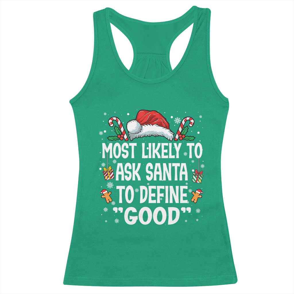 Family Matching Christmas Racerback Tank Top Most Likely To Ask Santa To Define Good TS10 Irish Green Print Your Wear