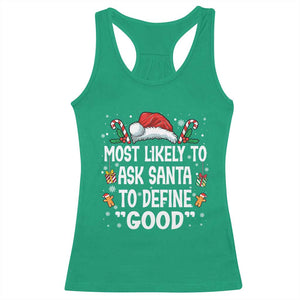 Family Matching Christmas Racerback Tank Top Most Likely To Ask Santa To Define Good TS10 Irish Green Print Your Wear