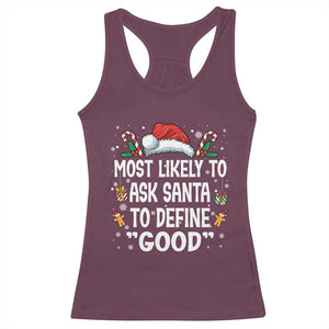 Family Matching Christmas Racerback Tank Top Most Likely To Ask Santa To Define Good TS10 Maroon Print Your Wear